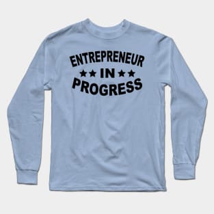 entrepreneur in progress Long Sleeve T-Shirt